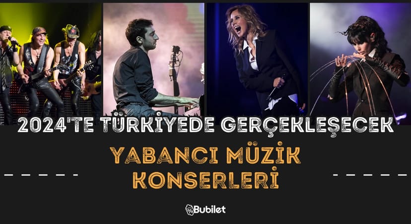 2024'te Türkiye'de Gerçekleşecek Yabancı Müzik Konserleri
