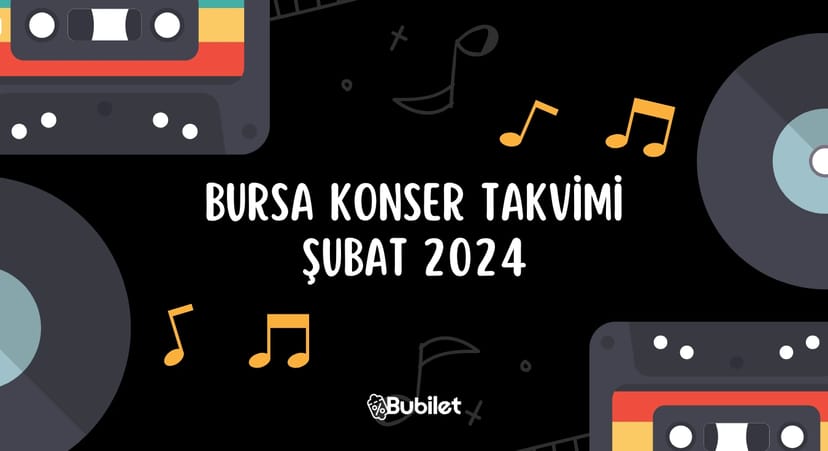 Bursa Konser Etkinlikleri: Şubat 2024