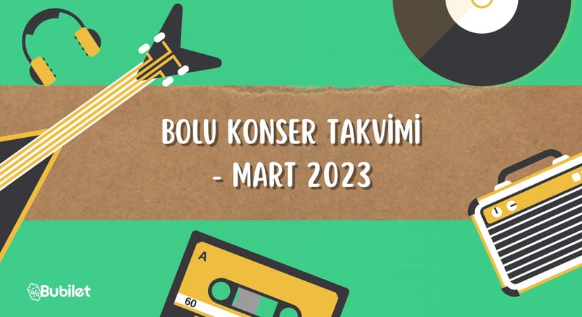 Bolu Konser Takvimi - Mart 2023