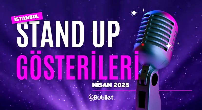 İstanbul Stand-Up Gösterileri: Nisan 2025