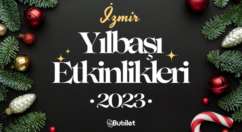 İzmir Yılbaşı Etkinlikleri: 2023 Yeni Yıl Partileri
