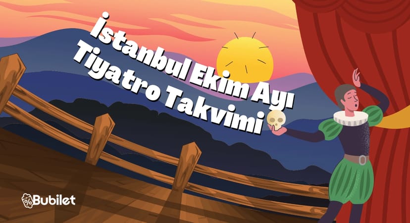 İstanbul Tiyatro Takvimi: Ekim 2024