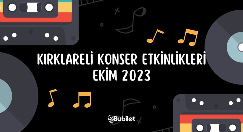 Kırklareli Konser Etkinlikleri: Ekim 2023