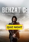 Behzat Ç Quiz Night