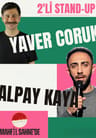 2'li Stand Up - Yaver Coruk & Alpay Kaya