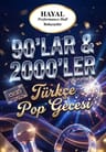 90'lar 2000'ler Türkçe Pop Gecesi