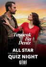 All Star Quiz Night: Taşacak Bu Deniz