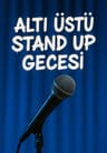 Altı Üstü Stand Up Gecesi 