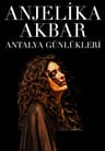 Anjelika Akbar   “Antalya Günlükleri” Konseri