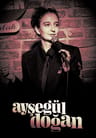 Ayşegül Doğan Stand Up