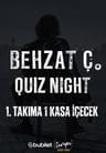 Behzat Ç. Quiz Night