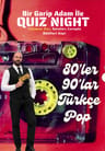 Bir Garip Adam İle Quiz Night - 80'ler 90'lar Türkçe Pop