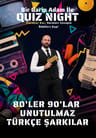 Bir Garip Adam İle Quiz Night - 80'ler 90'lar Unutulmaz Türkçe Şarkılar