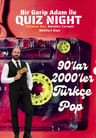 Bir Garip Adam İle Quiz Night - 90'lar 2000’ler Türkçe Pop