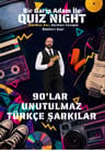 Bir Garip Adam İle Quiz Night - 90'lar Unutulmaz Türkçe Şarkılar