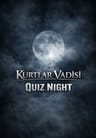 Bir Garip Adam İle Quiz Night - Kurtlar Vadisi ( İlk 46 Bölüm )