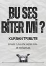 Bu Ses Biter Mi? - Kurban Tribute