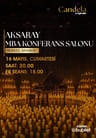 Candela Concert : Aksaray MBA Konferans Salonu