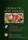 Çiçekli Taç-Küpe Tasarım Atölyesi