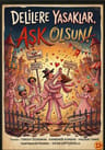 Delilere Yasaklar, Aşk Olsun!