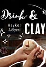 Drink & Clay Heykel Atölyesi (workshop)