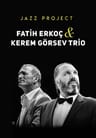 Fatih Erkoç & Kerem Görsev Jazz Project