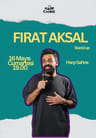 Fırat Aksal Stand Up
