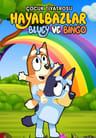 HAYLABAZLAR Bluey ve Bingo