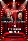 Kahraman Sivri & Soner Türker ile Yaz Oyunculuk Atölyesi