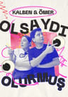Kalben & Ömer | Olsaydı Olurmuş - Bölüm 2: Aldatmak