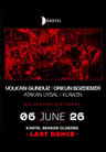 KASTEL SEASON CLOSING - LAST DANCE: VOLKAN GUNDUZ + ORKUN BOZDEMIR + ATAKAN UYSAL + KLAWIN