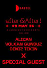 Kastel w/ after&After! ALICAN + VOLKAN GUNDUZ + DENIZ TEKIN + SPECIAL GUEST