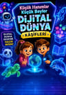 Küçük Hanımlar Küçük Beyler, Dijital Dünya Keşifleri 
