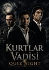 Kurtlar Vadisi Quiz Night