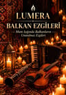 LUMERA - BALKAN EZGİLERİ