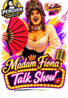 Madam Fiona Show