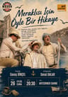 Meraklısı İçin Öyle Bir Hikaye Tiyatro Oyunu