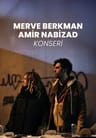 Merve Berkman & Amir Nabizade Konseri