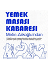 Metin Zakoğlu ile Yemek Masası Kabaresi