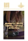 Mindfulness Temelli Sanat Atölyesi