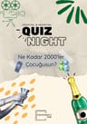 Ne Kadar 2000'ler Çocuğusun? Quiz Night
