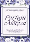 Parfüm Atölyesi: Çocuk