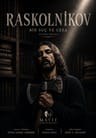 RASKOLNİKOV - Bir Suç ve Ceza Uyarlaması 