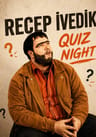 Recep İvedik (1,2,3) Quiz Night