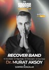Recover Band ft. Dr. Murat Aksoy