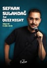 Sefkan Sulakdağ ile Quiz Night