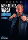 Taner Ayyıldız - Ne Haliniz Varsa Gülün Stand Up Gösterisi