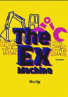 The Ex Machine