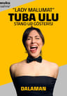 Tuba Ulu (Lady Malumat) - Stand Up Gösterisi