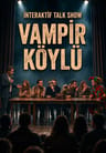 Vampir Köylü İnteraktif Talk Show